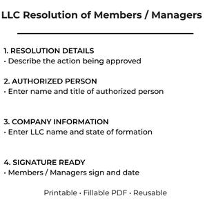 May include: A black and white document titled "LLC Resolution of Members / Managers." The document includes sections for resolution details, authorized person, company information, and signature. Text at the bottom reads "Printable • Fillable PDF • Reusable."