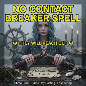 May include: A digital graphic featuring text that reads NO CONTACT BREAKER SPELL, THEY WILL REACH OUT, and Medium Diana Spells. The image shows a person with blue hair holding a broken piece of wood, with a ship wheel and candles in the background.