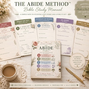 May include: The Abide Method Bible Study Manual, a printable PDF, features a central cover page titled The Abide Method by Mary Park, surrounded by five distinct study sheets labeled Ask God, Behold the Text, Investigate the Meaning, Dig Deeper, and Embrace the Truth, each with floral accents and guided prompts.
