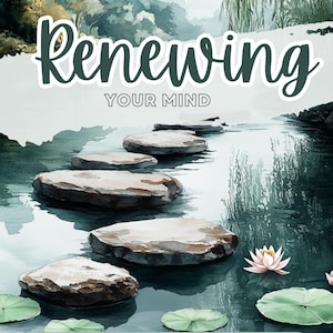 May include: A watercolor illustration of a journal cover with the title "Renewing Your Mind." The image features stepping stones across a pond with lily pads and a lotus flower. The text "30 Day Devotional Journal" is at the bottom.