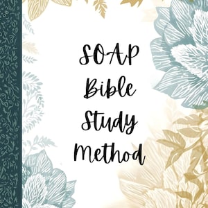 May include: A book cover with the words "SOAP Bible Study Method" in black script. The cover is framed by floral illustrations in shades of gold, teal, and white. A dark teal vertical stripe is on the left side.