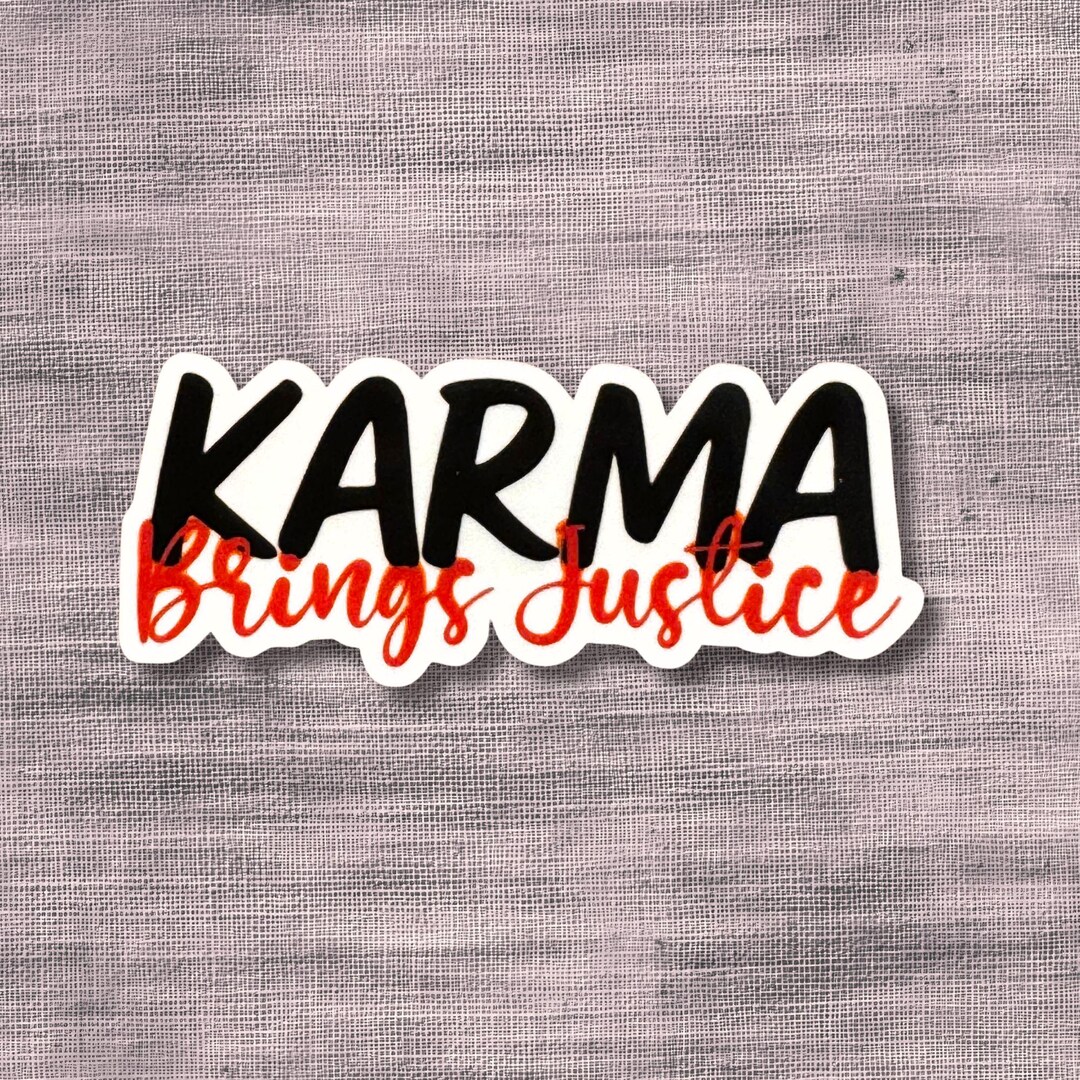 Sticker: Karma Bring Justice, Easy Peel Backing, Vinyl and Laminate - Etsy