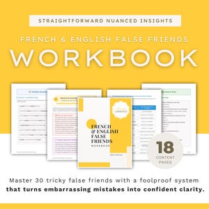 Puede incluir: Un cuaderno de trabajo amarillo y blanco titulado "French & English False Friends Workbook" con el texto "Straightforward Nuanced Insights". El cuaderno tiene 18 páginas de contenido y está diseñado para dominar los falsos amigos.