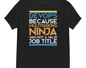 Devops ninja geek unisex T-Shirt, programmer & devops gift
