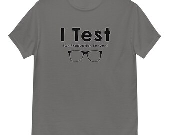 Ich Test auf Prod Geek Unisex T-Shirt, Programmierer & Devops Geschenk
