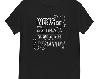 Weeks of coding geek unisex T-Shirt, programmer & devops gift
