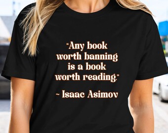 Camiseta de libros prohibidos, cualquier libro que valga la pena prohibir es un libro que vale la pena leer, camiseta para amantes de los libros