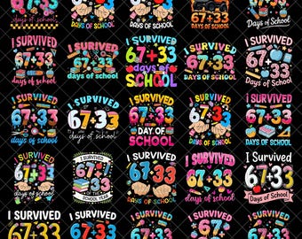 I Survived 100 Days of School PNG Bundle: I Survived 67 33 Days of School Png, Teacher 100 Days Png, 67 Plus 33 Png, 100th Day of School Png