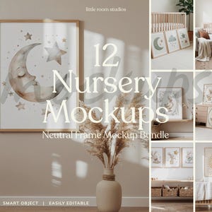 May include: A collection of framed nursery art mockups. The art features celestial and animal themes, including a moon, stars, clouds, and bunnies. The text reads "12 Nursery Mockups Neutral Frame Mockup Bundle". The frames are displayed in various settings.