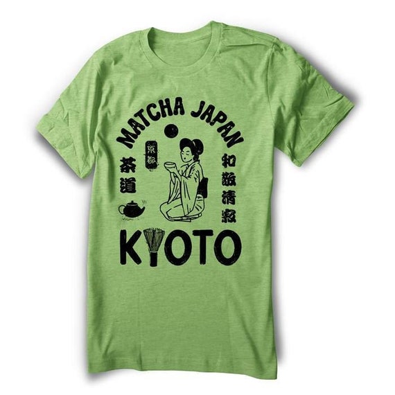 Green Tea Shirt Japan Kyoto Shirt Japanese Geisha Matcha Shirt