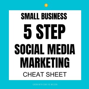 Può includere: Immagine con sfondo bianco e testo nero in grassetto: "SMALL BUSINESS 5 STEP SOCIAL MEDIA MARKETING CHEAT SHEET". Incorniciata da un bordo blu brillante. Il testo "GROW WITH EEM & RL WILSON" è in basso.