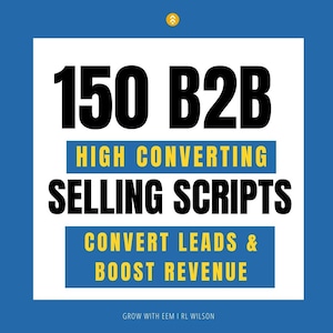 Puede incluir: Gráfico con el texto "150 B2B" en letras negras grandes, seguido de "HIGH CONVERTING SELLING SCRIPTS" y "CONVERT LEADS & BOOST REVENUE" sobre un fondo azul. El texto está en un rectángulo blanco sobre un fondo azul.