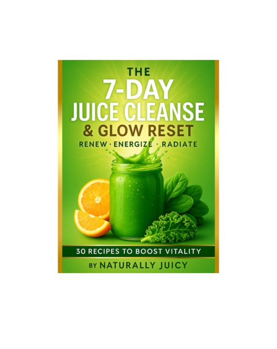 The 7 Day Juice Cleanse and Glow Reset, Detox Juice Cleanse Guide | Smoothies and Juice Recipes | Beginner Wellness Reset | Digital Download