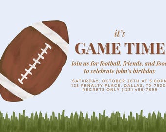 May include: A football-themed invitation with a brown and white illustrated American football. The text reads "Game Time" and invites guests to a birthday celebration with football, friends, and food. Includes date, time, and location details.