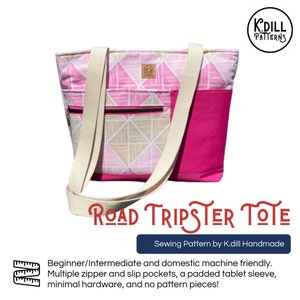 May include: A pink and white tote bag with a geometric pattern and a pink bottom. The bag has a zippered pocket and two long straps. The text "ROAD TRIPSTER TOTE" is written in red letters on a blue background. The text "Sewing Pattern by K.dill Handmade" is written in white letters on a blue background.