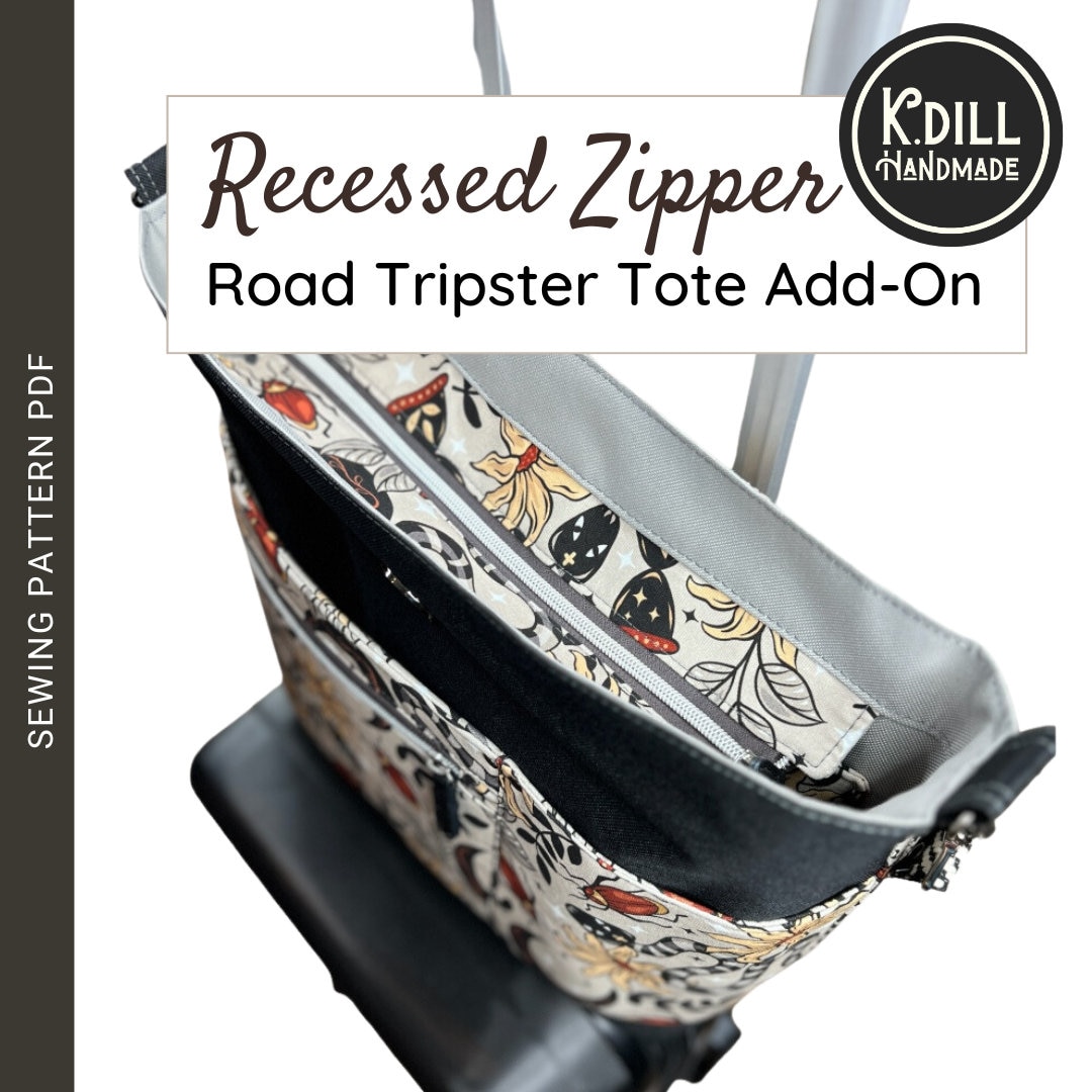 Road Tripster Tote Recessed Zipper ADD-ON (PDF Pattern W/video Tutorial ...