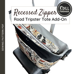 Road Tripster Tote Recessed Zipper ADD-ON (PDF Pattern w/Video Tutorial)