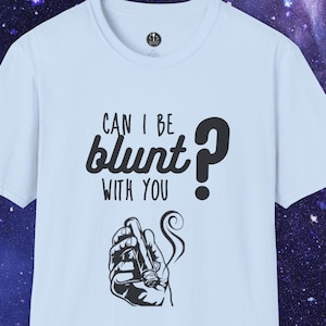 Can I Be Blunt? graphic tee | Skull Hand Smoking illustration