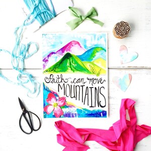 Inspirational Art - &quot;Faith Can Move Mountains&quot; - 8.5x11 Print