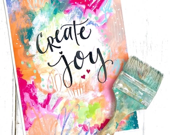 Create Joy 8.5x11 inch art print / gift for creatives / office and studio decor / creative gift / joy filled art / colorful home decor