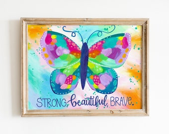 Inspirational Art Print "Strong, Beautiful, Brave" / 8.5x11 inch print / Colorful home décor / Whimsical Butterfly Art Print / Girls Room
