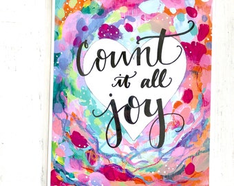 Inspirational Art: "Count it all Joy" 8.5x11 Inch Print / Joy art / encouraging gift / colorful art for the home / heart art / Bible verse