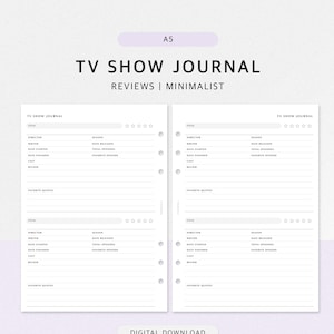May include: A minimalist TV show journal with a white background. The journal includes sections for title, director, writer, season, date started, date released, date finished, total episodes, cast, favorite episode, review, and favorite quotes. The text "TV SHOW JOURNAL" is at the top.