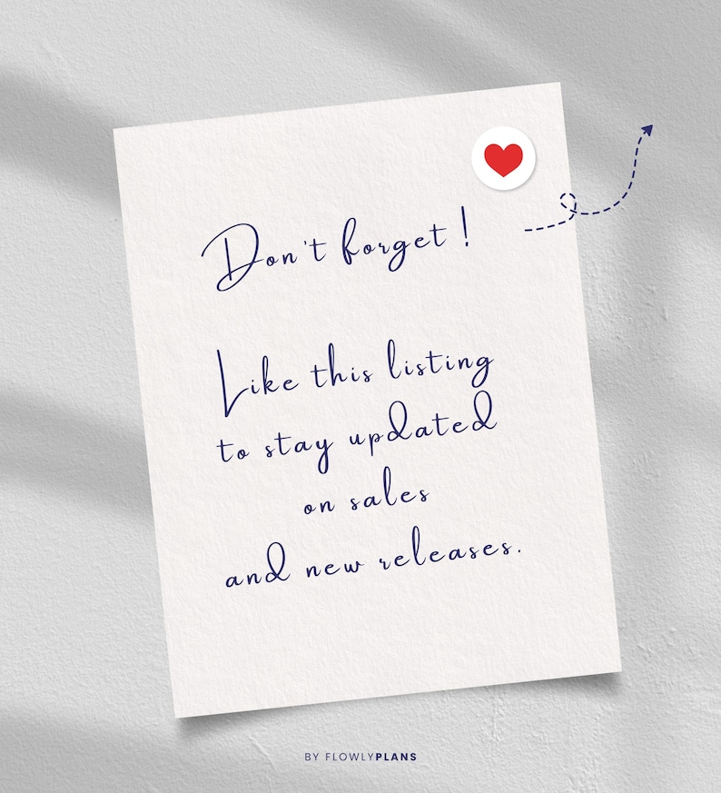 May include: A white card with the text "Don't forget! Like this listing to stay updated on sales and new releases." A red heart sticker and an arrow are also on the card. The text "BY FLOWLYPLANS" is at the bottom.