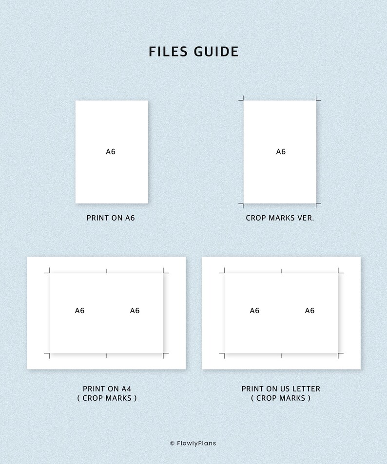 May include: A guide titled "FILES GUIDE" with four layout options for printing A6 size documents. The options include "PRINT ON A6", "CROP MARKS VER.", "PRINT ON A4 (CROP MARKS)", and "PRINT ON US LETTER (CROP MARKS)".