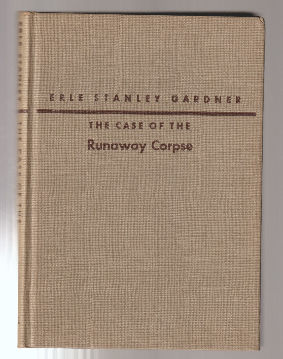 The Case of the Runaway Corpse by Erle Stanley Gardner The Case of the Runaway Corpse by Erle Stanley Gardner