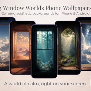 May include: Five smartphone screens displaying "Window Worlds" wallpapers. Each screen shows a different calming aesthetic background, including a desert scene, underwater view, and a forest. Text reads "A world of calm, right on your screen."