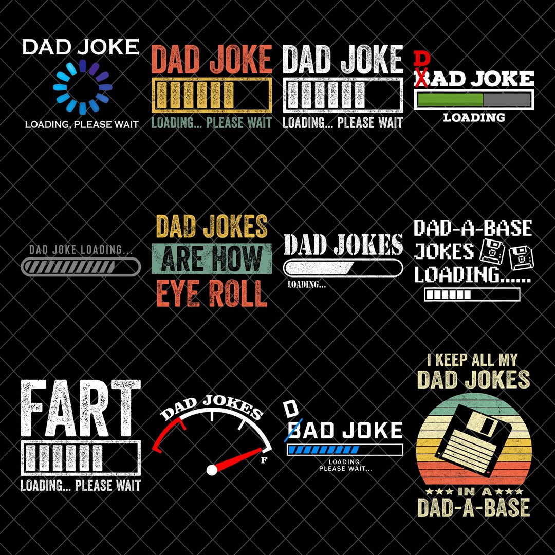 Dad Joke Loading PNG Bundle, Funny Dad Png, Dad Jokes, Dad Slogan Shirt ...