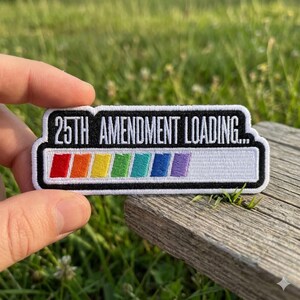 25th Amendment Loading Iron On Patch - Constitutional Law Humor Badge - Rainbow Progress Gift and Aesthetic Political Gear