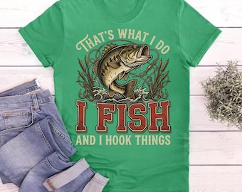 Camiseta "Pesco y anzuelo cosas", regalo divertido de pesca de lubina para hombres, camiseta de pesca para papá, regalo del Día del Padre, camiseta de pesca del Día de la Independencia