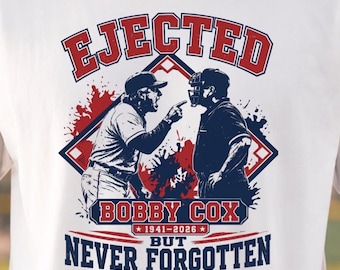 Bobby Cox Shirt – Ejected Never Forgotten Memorial – Baseball Manager Gift
