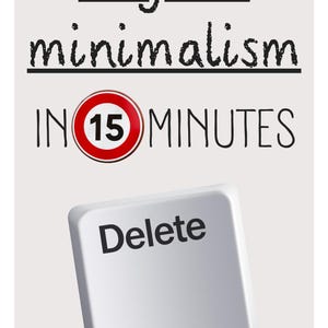 May include: A graphic with the text "Digital minimalism" above "In 15 Minutes." A white "Delete" key is at the bottom. The text "2025 Fast Learning" is at the bottom.