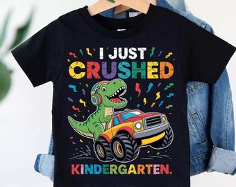 I Just Crushed Kindergarten Shirt, Custom Dino Monster Truck Tee, Personalized School Graduate Shirt, Dinosaur Kindergarten Graduation Gift