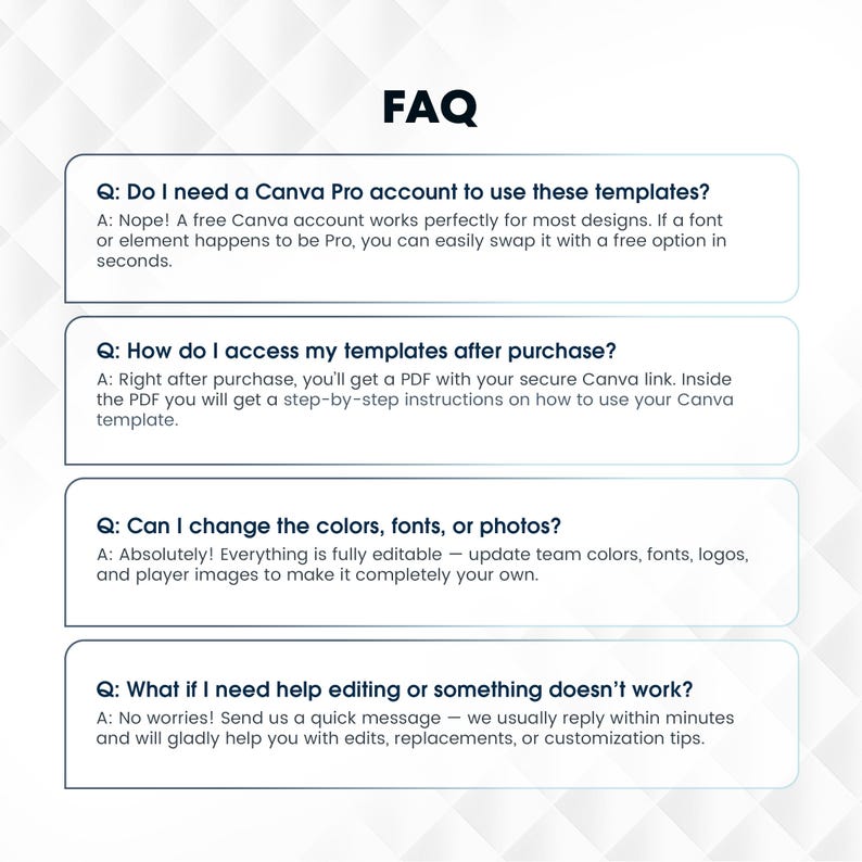 May include: A white and blue graphic with the title "FAQ" and four questions with answers. The questions address Canva Pro accounts, template access, color and font changes, and editing assistance. The answers are in a smaller font.