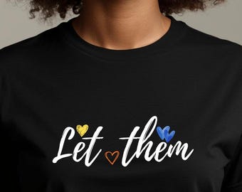 Déjalos / Cita motivacional con corazones de colores / Camiseta gráfica
