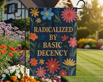 Radicalized Garden Flag – Floral Inspirational Yard Banner