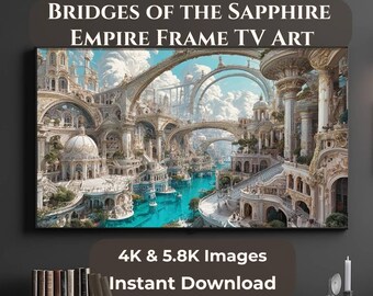 Arte para TV de Bridges of the Sapphire Empire Frame, Samsung The Frame Descarga Digital, Arte para TV Fantasy Canal Palace, JPG 4K + 5.8K