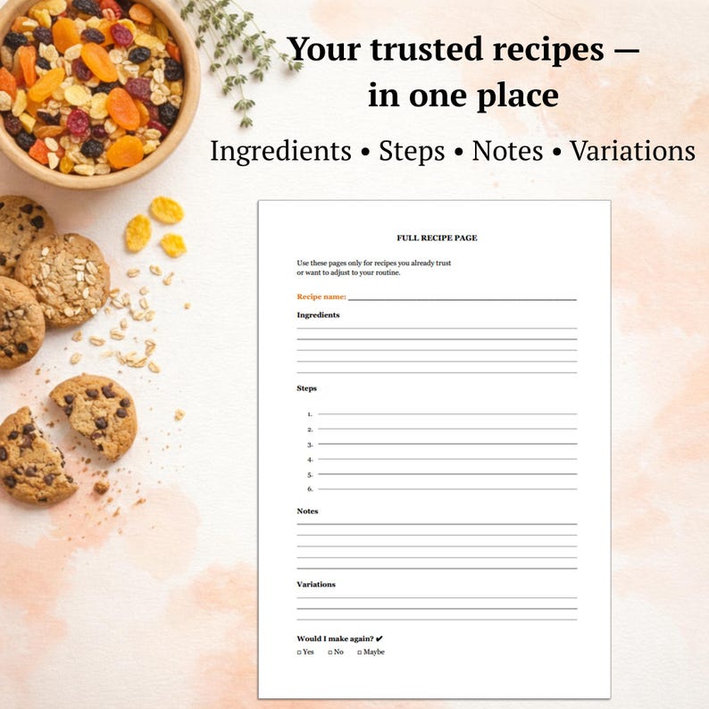 May include: A recipe page with the text "Your trusted recipes - in one place" and "Ingredients &bull; Steps &bull; Notes &bull; Variations". The page includes sections for recipe name, ingredients, steps, notes, and variations. Cookies and a bowl of dried fruit are in the image.