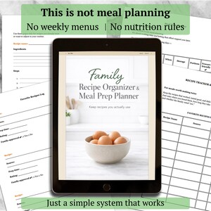 May include: A digital tablet showing a "Family Recipe Organizer & Meal Prep Planner." The screen displays a bowl of eggs. Recipe pages with fill-in sections surround the tablet. Text at the top reads "This is not meal planning." The text "Just a simple system that works" is at the bottom.