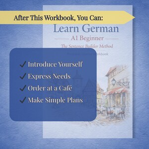 May include: A workbook titled "Learn German A1 Beginner" with the subtitle "The Sentence Builder Method." The cover features a watercolor illustration of a European cafe. Text on the cover includes "Introduce Yourself," "Express Needs," "Order at a Caf&eacute;," and "Make Simple Plans."
