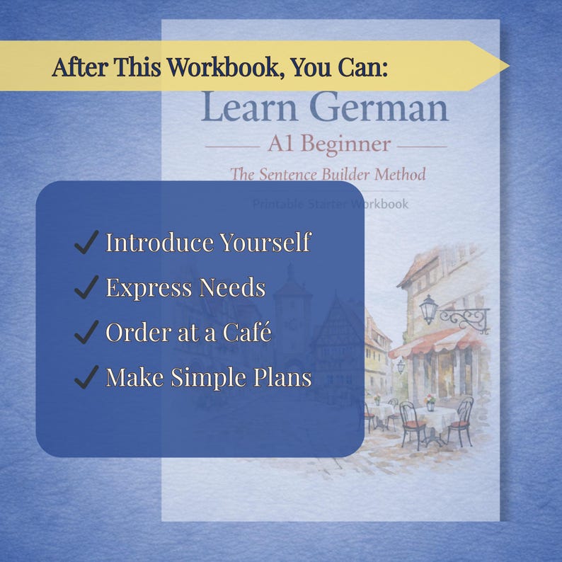 May include: A workbook titled "Learn German A1 Beginner" with the subtitle "The Sentence Builder Method." The cover features a watercolor illustration of a European cafe. Text on the cover includes "Introduce Yourself," "Express Needs," "Order at a Caf&eacute;," and "Make Simple Plans."