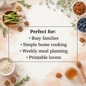 May include: A food-themed image with a variety of ingredients, including asparagus, walnuts, blueberries, and honey. The text "Perfect for: Busy families, Simple home cooking, Weekly meal planning, Printable lovers" is displayed in the center.