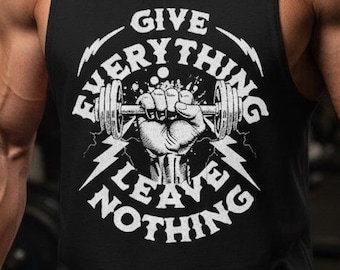 Motivational Gym Shirt – Give Everything Leave Nothing | Fitness Quote Weightlifting Tee | Bodybuilding Apparel