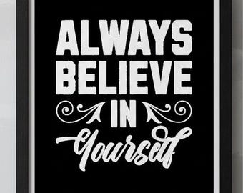 Believe In Yourself Print | Inspirational Typography Art (Digital Download)