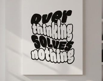 Overthinking Solves Nothing Quote Design | Motivational T-Shirt & Mug Printable | Minimalist Typography Digital Download