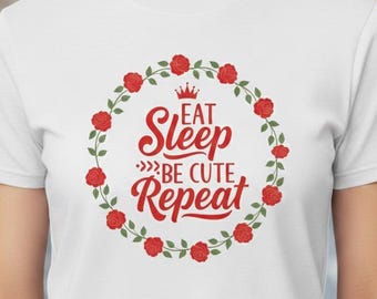 Eat Sleep Be Cutr Repeat Adorable & Fun Designs - Perfect for Gifts, Apparel, Décor